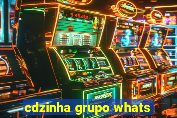 cdzinha grupo whats